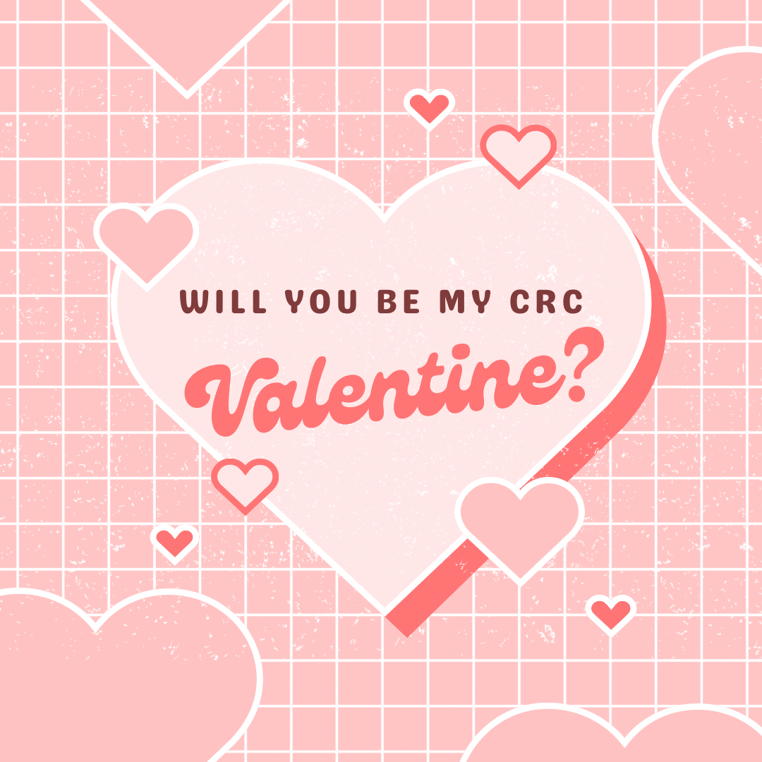 Will you be my CRC Valentine?