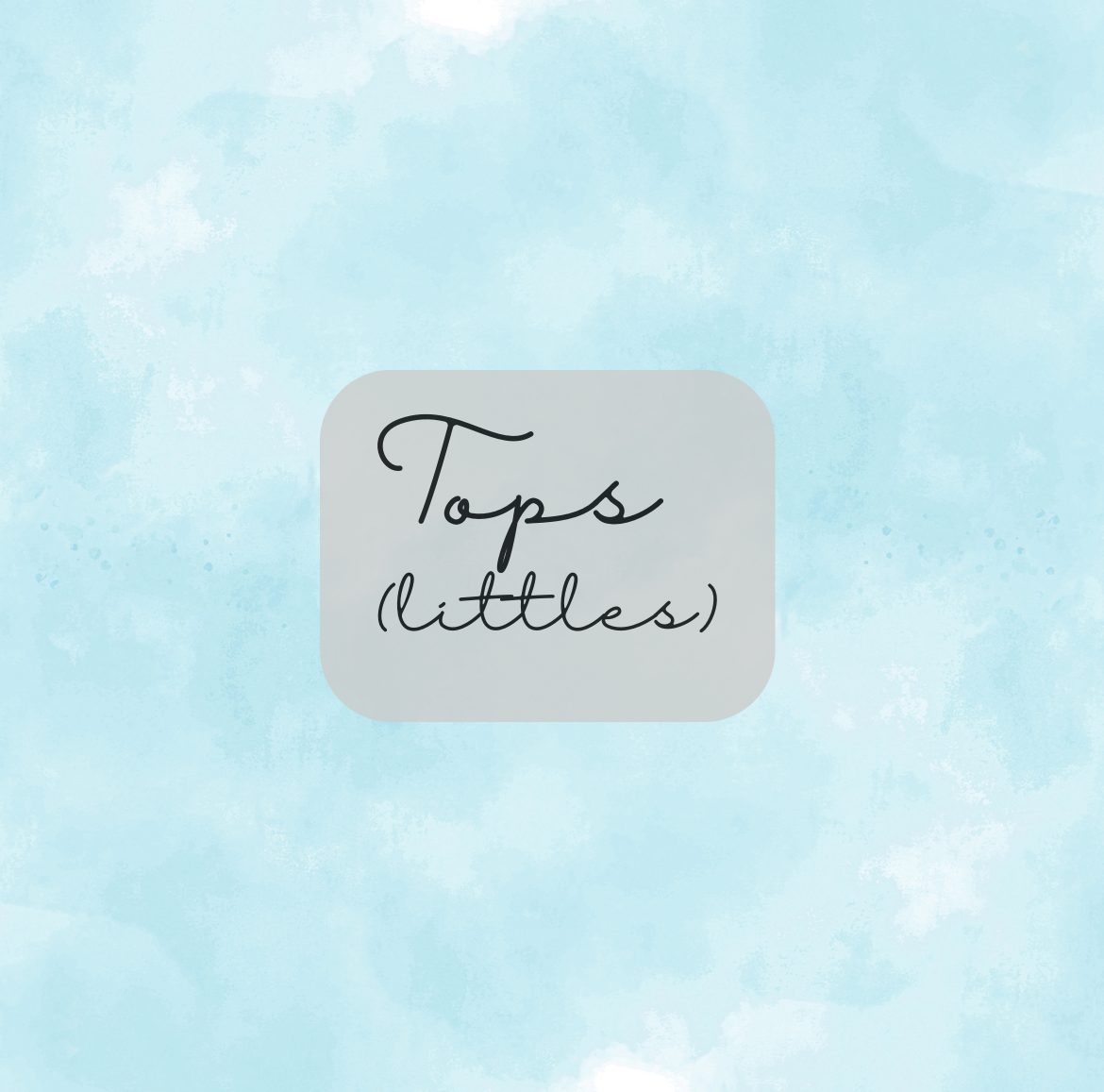 Tops - Littles