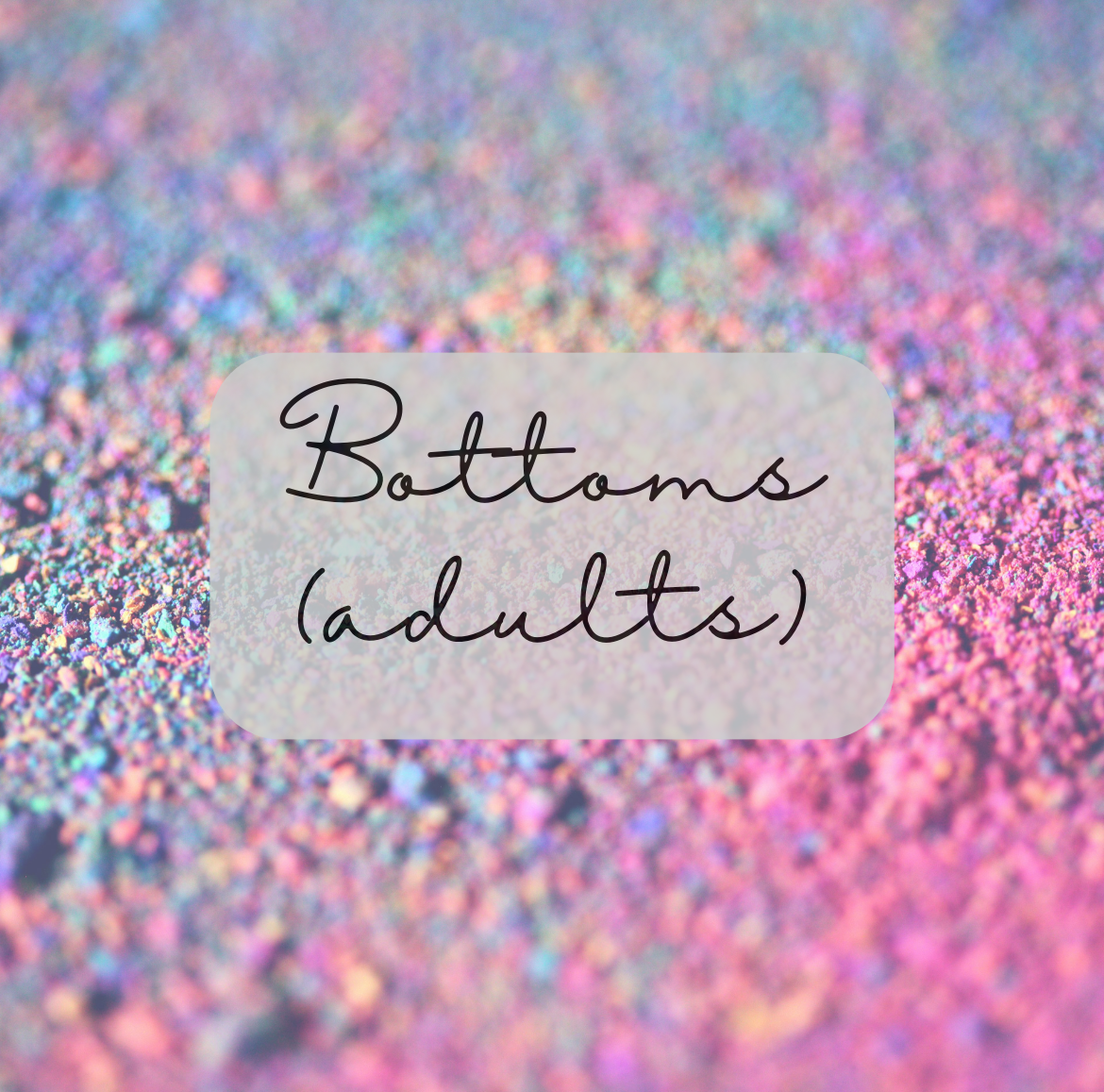 Bottoms - Adults
